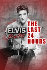 Watch The Last 24 Hours: Elvis Presley Zoechip