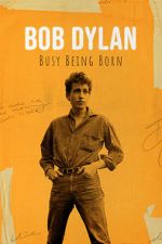Watch Bob Dylan: Busy Being Born Zoechip