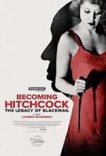 Watch Becoming Hitchcock: The Legacy of Blackmail Zoechip