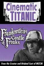 Watch Cinematic Titanic: Frankenstein\'s Castle of Freaks Zoechip