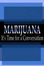 Watch Marijuana: It?s Time for a Conversation Zoechip