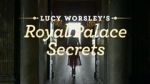 Watch Lucy Worsley\'s Royal Palace Secrets Zoechip