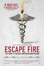 Watch Escape Fire The Fight to Rescue American Healthcare Zoechip
