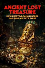 Watch Ancient Lost Treasure: Mayan Marvels, Roman Hordes, Nazi Gold and Tut\'s Curse Zoechip