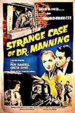 Watch The Strange Case of Dr. Manning Zoechip
