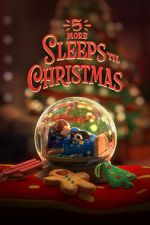 Watch 5 More Sleeps \'til Christmas (TV Special 2021) Zoechip