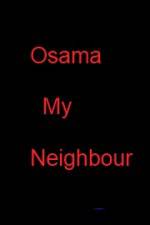 Watch Osama my Neighbour Zoechip