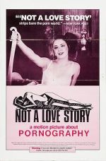 Watch Not a Love Story: A Film About Pornography Zoechip