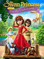 Watch The Swan Princess: Royally Undercover Zoechip