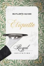 Watch A Butler\'s Guide to Royal Etiquette - Receiving an Invitation Zoechip