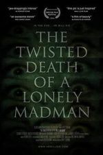 Watch The Twisted Death of a Lonely Madman Zoechip