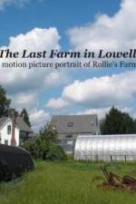 Watch The Last Farm in Lowell Zoechip
