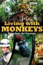 Watch Living With Monkeys Tales From the Treetops Zoechip