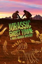 Watch Jurassic Ghost Town: A Mass Murder Mystery (TV Special 2023) Zoechip