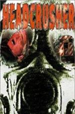 Watch Headcrusher Zoechip