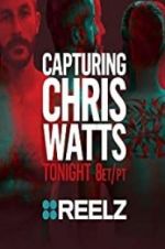 Watch Capturing Chris Watts Zoechip