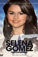 Watch Selena Gomez: Teen Superstar - Unauthorized Documentary Zoechip