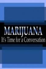 Watch Marijuana: It?s Time for a Conversation Zoechip