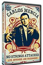 Watch Carlos Mencia No Strings Attached Zoechip