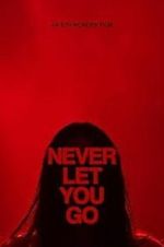 Watch Never Let You Go Zoechip