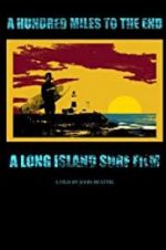 Watch A Hundred Miles to The End Zoechip