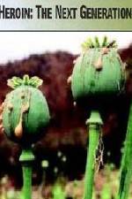 Watch Heroin The Next Generation Zoechip