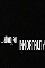 Watch Waiting for Immortality Zoechip