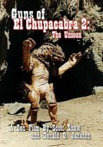 Watch Guns of El Chupacabra 2: The Unseen Zoechip