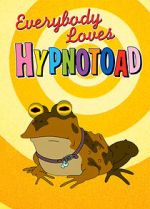 Watch Everybody Loves Hypnotoad Zoechip