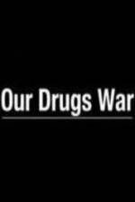 Watch Our Drugs War Zoechip