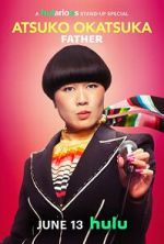Watch Atsuko Okatsuka: Father Zoechip