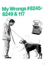 Watch My Wrongs 8245-8249 and 117 (Short 2002) Zoechip