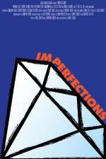 Watch Imperfections Zoechip