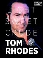 Watch Tom Rhodes: Light, Sweet, Crude Zoechip