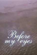 Watch Before My Eyes (Short 1989) Zoechip