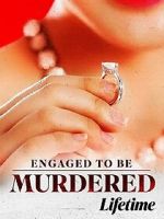 Watch Engaged to Be Murdered Zoechip
