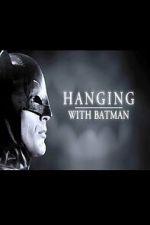 Watch Hanging with Batman Zoechip