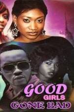 Watch Good Girls Gone Bad Zoechip