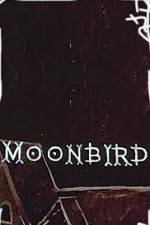 Watch Moonbird Zoechip