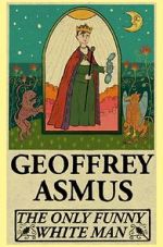 Watch Geoffrey Asmus: The Only Funny White Man Zoechip