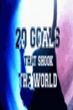 Watch 20 Goals That Shook The World Zoechip