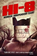 Watch Hi-8 (Horror Independent 8) Zoechip