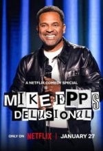 Watch Mike Epps: Delusional Zoechip