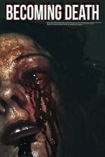 Watch Becoming Death Zoechip