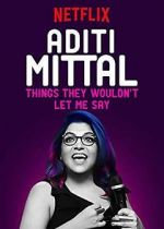 Watch Aditi Mittal: Things They Wouldn\'t Let Me Say Zoechip