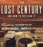 Watch The Lost Century: And How to Reclaim It Zoechip