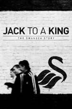Watch Jack to a King - The Swansea Story Zoechip