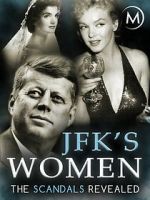 Watch JFK\'s Women: The Scandals Revealed Zoechip