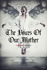 Watch The Voices of Our Mother Zoechip