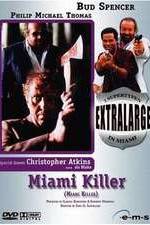 Watch Extralarge: Miami Killer Zoechip